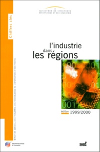  Secrétariat d'Etat Industrie et  Ministère Economie et Finances - L'Industrie Dans Les Regions. Edition 1999/2000.