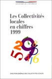  DGCL - Les collectivités locales en chiffres 1999.