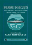  Collectif - Barrieres De Securite Pour La Retenue Des Vehicules Legers. Barrieres De Niveau N En Accotement, Amenagement En Tpc.