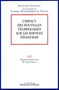 Pierre Simon - L'Impact Des Nouvelles Technologies Sur Les Services Financiers. Edition 2002.