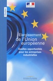 Nicole Fontaine - Elargissement de l'union européenne - Quelles opportunités pour les entreprises industrielles ?.