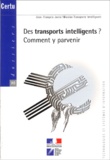 Jean-François Janin et  Collectif - Des transports intelligents ? Comment y parvenir.