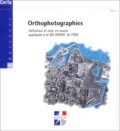  CERTU - Orthophotographies - Définition et mise en oeuvre appliquée à la BD ORTHO de l'IGN.