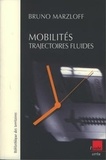 Bruno Marzloff - Mobilités, trajectoires fluides (Bibliothèques des territoires).