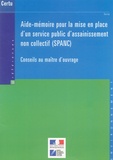  CERTU - Aide-mémoire pour la mise en place d'un service public d'assainissement non collectif (SPANC) - Conseils au maître d'ouvrage.