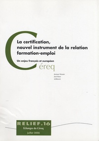 Josiane Teissier et José Rose - La certification, nouvel instrument de la relation formation-emploi - Un enjeu français et européen.