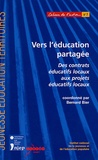 Bernard Bier - Vers l'éducation partagée - Des contrats éducatifs locaux aux projets éducatifs locaux.