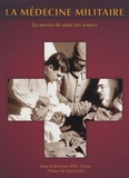 Eric Deroo - La médecine militaire - Le service de santé des armées.