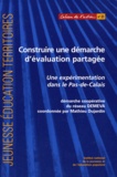 Mathieu Dujardin - Construire une démarche d'évaluation partagée - Une expérimentation dans le Pas-de-Calais.