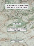 J.-charles Jauffret - La guerre d'Algérie par les documents. Tome 2, Les portes de la guerre ....