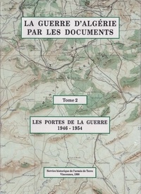 J.-charles Jauffret - La guerre d'Algérie par les documents. Tome 2, Les portes de la guerre ....