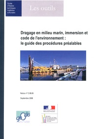  CETMEF - Dragage en milieu marin, immersion et code de lenvironnement : le guide des procédures préalables.