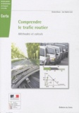 Christine Buisson et Jean-Baptiste Lesort - Comprendre le trafic routier - Méthodes et calculs.