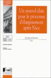 Jean-Bernard Raimond et  Collectif - Un Nouvel Elan Pour Le Processus D'Elargissement Apres Nice. Rapport D'Information.
