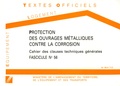  Ministère Aménagement Territoi - Fascicule N°56 Protection des ouvrages métalliques contre la corrosion - Cahier des clauses techniques générales.
