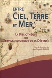 Jean-François Dubos - Entre ciel, terre et mer - La Bibliothèque du Service historique de la Défense.
