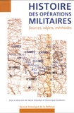 Hervé Drévillon et Dominique Guillemin - Histoire des opérations militaires - Sources, objets, méthodes.