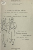 Jacques M. Vernet et  État-major de l'Armée de terre - L'armée d'armistice, 1940-1942 : une petite armée pour une grande revanche ?.
