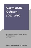 Vincent Lanata et  Service historique de l'Armée - Normandie-Niémen : 1942-1992.