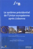 Véronique Charléty et Michel Mangenot - Le système présidentiel de l'Union européenne après Lisbonne.