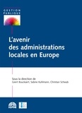 Geert Bouckaert et Sabine Kuhlmann - L’avenir des administrations locales en Europe - Leçons tirées de la recherche et de la pratique dans 31 pays.