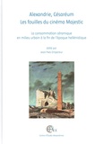 Jean-Yves Empereur - Alexandrie, Cesareum. Les fouilles du cinéma Majestic - La consommation céramique en milieu urbain à la fin de l'époque hellénistique.