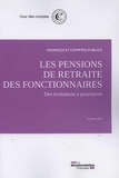  Cour des comptes - Les pensions de retraite des fonctionnaires - Des évolutions à poursuivre.