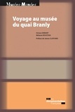 Octave Debary et Mélanie Roustan - Voyage au musée du quai Branly - Anthropologie de la visite du Plateau des collections.