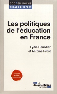 Lydie Heurdier et Antoine Prost - Les politiques de l'éducation en France.