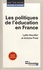 Lydie Heurdier et Antoine Prost - Les politiques de l'éducation en France.