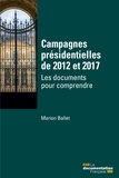 la Documentation Française et Marion Ballet - Campagnes présidentielles de 2012 et 2017 - Les documents pour comprendre.