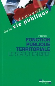  La Documentation Française - Fonction publique territoriale - Le statut en bref.