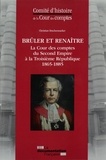Christian Descheemaeker - Brûler et renaître - La Cour des comptes du Second Empire à la Troisième République (1865-1885).
