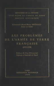 Henry Dutailly et  Service historique de l'État-M - Les problèmes de l'armée de Terre française : 1935-1939.