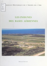 Bernard Thévenet et Hugues Silvestre de Sacy - Les insignes des bases aériennes.