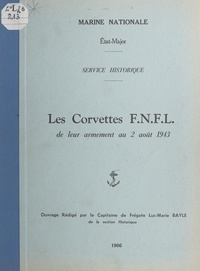 Luc-Marie Bayle et  État-major de la Marine nation - Les corvettes F.N.F.L., de leur armement au 2 août 1943.