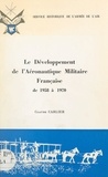 Claude Carlier et Charles Christienne - Le développement de l'aéronautique militaire française de 1958 à 1970 - Thèse pour le Doctorat de 3e cycle présentée à l'université Paul Valéry Montpellier III.