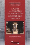  Cour des comptes et Georges Capdeboscq - La Cour des comptes et la recherche scientifique (1900-2015).