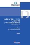  Défenseur des droits - Inégalités d’accès aux droits et discriminations en France - Tome 2, Les analyses du Défenseur des droits.