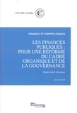  Cour des comptes - Les finances publiques : pour une réforme du cadre organique et de la gouvernance - Rapport public thématique - Novembre 2020.