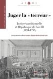 Hervé Leuwers et Virginie Martin - Juger la "terreur" - Justice transitionnelle et République de l'an III (1794-1795).
