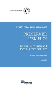  Cour des comptes - Préserver l'emploi - Le ministère du travail face à la crise sanitaire.