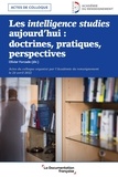 Du renseignement (spm) Académie - Les intelligences studies aujourd'hui - Doctrines, pratiques, perspectives.