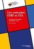 Sylvie Beyssade - Les concours ITRF et ITA - Construire son dossier et préparer l'oral.