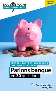 Jézabel Couppey-Soubeyran et Christophe Nijdam - Parlons banque en 30 questions.