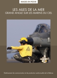 Floriane Germain et Rodolphe Ragu - Les ailes de la mer - Grand angle sur les marins du ciel.