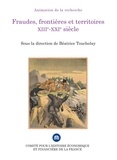 Béatrice Touchelay - Fraudes, frontières et territoires XIIIe-XXIe siècle.