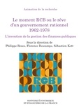 Philippe Bezes et Florence Descamps - Le moment RCB ou le rêve d'un gouvernement rationnel (1962-1978) - L'invention de la gestion des finances publiques.