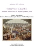 Patrick Fridenson et François Monnier - Concurrence et marchés - Droits et institutions du Moyen Age à nos jours.