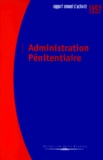  Collectif - Administration Penitentiaire. Rapport Annuel D'Activite 1997.